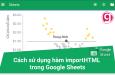 Cách sử dụng hàm importHTML để chuyển một bảng từ trang web HTML sang Google Sheets